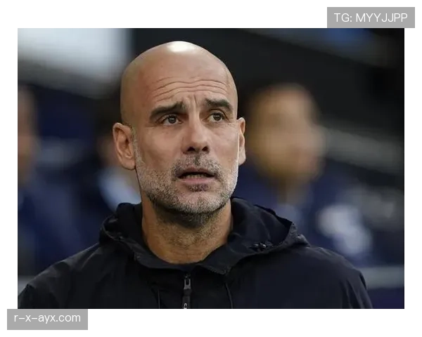 瓜迪奥拉推行心态管理策略，球队竞技状态稳步提升凝聚力显著增强