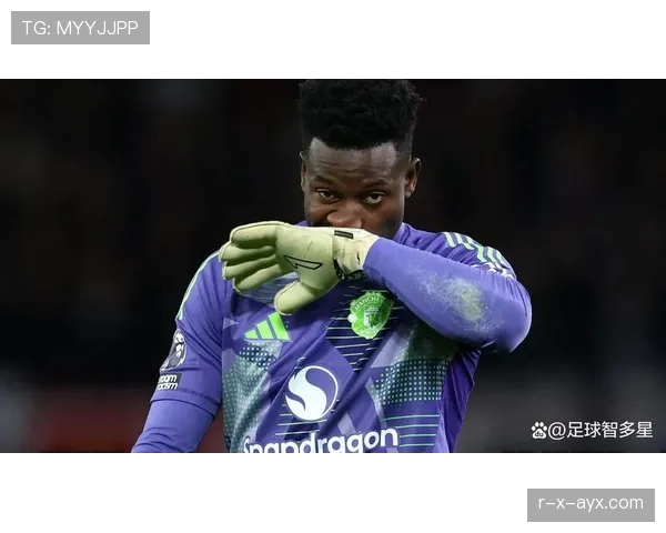 奥纳纳神勇扑救助曼联逆转，球队竞争力增强再现战斗精神